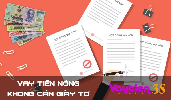 Vay tiền nhanh không cần giấy tờ hợp đồng công việc