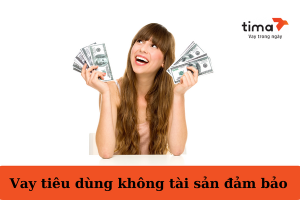 Vay tiền nhanh không cần kiểm tra tài sản đảm bảo